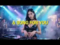 Download Lagu MUSIC DJ 2025 | A SONG FOR YOU | EURODANCE