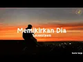 Download Lagu Memikirkan Dia - Seventeen || lirik lagu