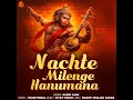 Nachte Milenge Hanumana