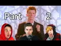 YouTubers And Streamers Getting Rickrolled Compilation Part 2