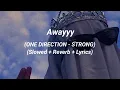 Download Lagu Strong - One Direction (Slowed+Reverb+Lyrics)