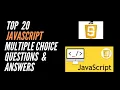 Top 20 JavaScript multiple choice questions answers Top 20 JavaScript interview questions