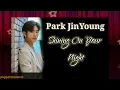 Park JinYoung - Shining On Your Night Desi Sing Along
