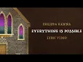Download Lagu Philippa Hanna – Everything Is Possible (Official Lyric Video)