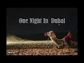 Download Lagu One Night In Dubai ( 1 HOUR )