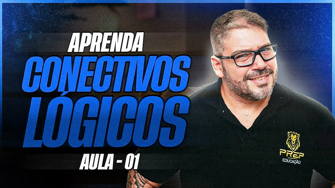 DOMINANDO CONECTIVOS LÓGICOS do ZERO - Aula 1