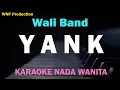 Download Lagu Wali Band - Yank (Karaoke Wanita) Nada Shabrina Indonesian Idol