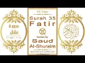 Download Lagu Surah 035 Fatir | Reciter: Saud Al-Shuraim | Text highlighting HD video on Holy Quran Recitation