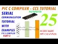 Part 2 RS232 Serial Communication USART with PIC C Compiler