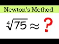 How to approximate the 4th root of 75 using Newton s Method