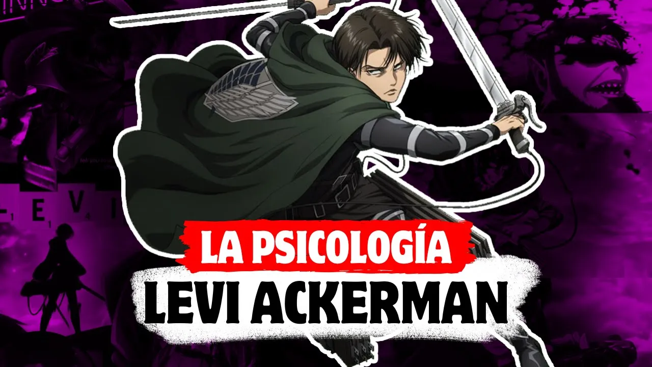 EL HOMBRE MÁS FUERTE | LA PSICOLOGÍA DE LEVI ACKERMAN - SHINGEKI NO KYOJIN