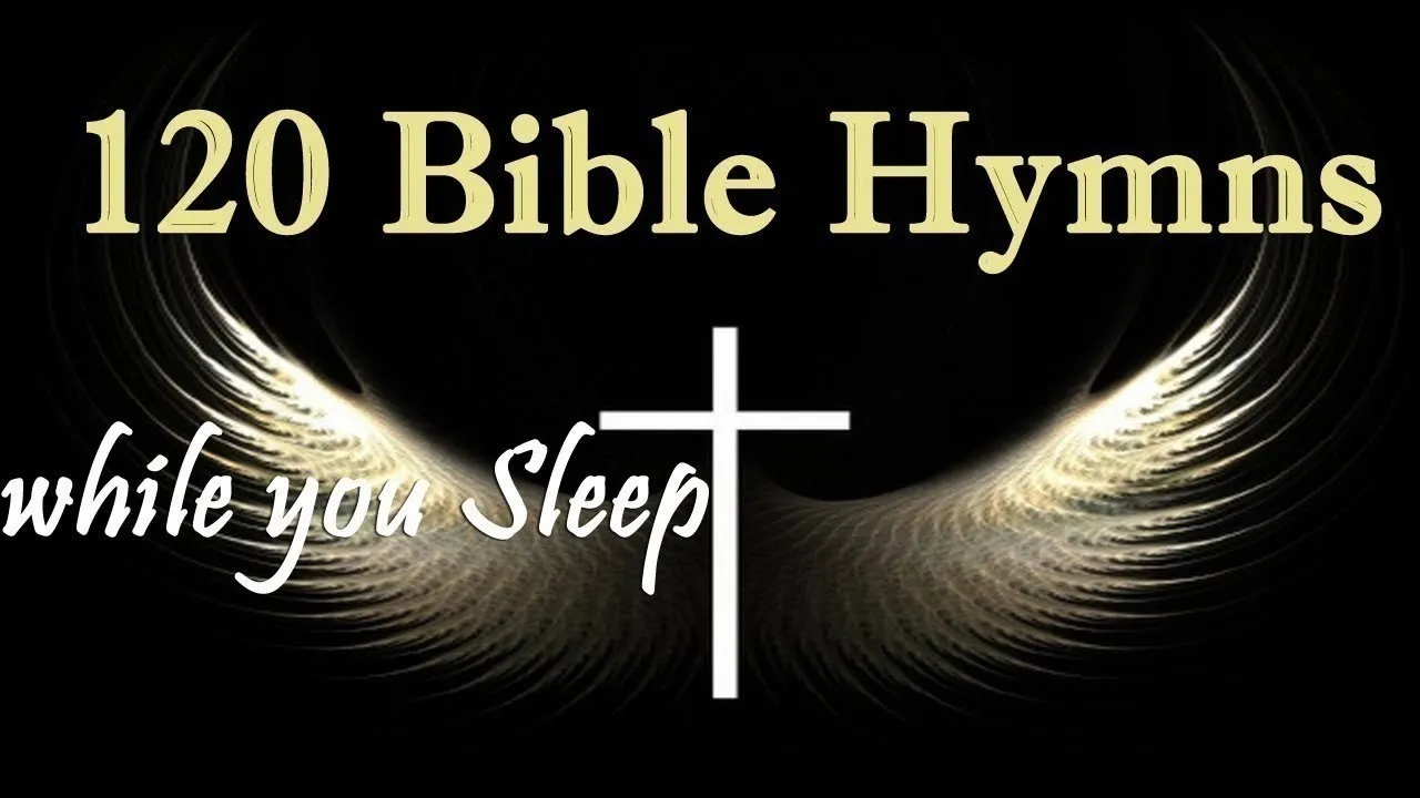 120 Bible Hymns while you Sleep (no instruments) -  5 Hours of Healing Music #GHK #JESUS #HYMNS