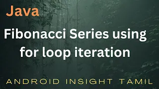Fibonacci series in Java using for loop iteration Java logic program Part 4