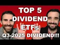 FIVE Dividend ETFs JUST ANNOUNCED Their Q3-2025 Dividend Distribution - Did YOUR Passive Income GO