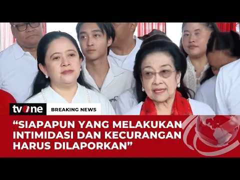 Megawati: Saya Minta untuk Mengawasi Adanya Intimidasi