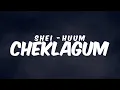 CHEKLAGUM - Shei-Huum || Lyrics