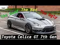 Toyota Celica GT 7th Gen The Good The Bad And The Ugly