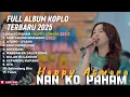 Download Lagu NAN KO PAHAM - HAPPY ASMARA FEAT DELVA FULL ALBUM TERBARU DANGDUT KOPLO TERBARU 2025