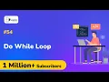What is Do While Loop - Conditional or Selection Control Instruction