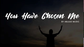 Download You Have Chosen Me [CFC Ablaze Music | Liveloud LYRICS] MP3