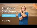 Brain Break Ear-Nose Switcharoo