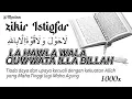Download Lagu La Hawla Wala Quwwata Illa Billah 1000x Zikir Istigfar