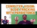 11 9 Computer Vision Blob Tracking with Persistence - Processing Tutorial