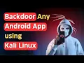 How to Backdoor Any Android App using Kali Linux