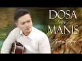 Download Lagu Dosa Yang Manis - Andrey Arief (Official Music Video)