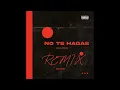 NO TE HAGAS-MIGRANTES (REMIX) (DJ ZEC)