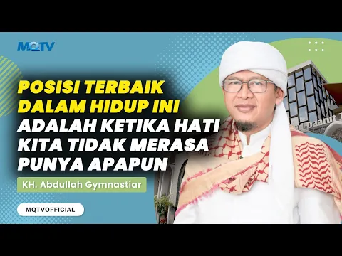 Download MP3 POSISI TERBAIK DALAM HIDUP INI ADALAH KETIKA HATI KITA TIDAK MERASA PUNYA APAPUN | KAJIAN AAGYM