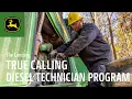 True Calling Diesel Technician Program John Deere Construction Forestry