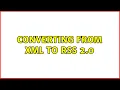 converting from xml to rss 2 0