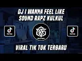 Download Lagu DJ I WANNA FEEL LIKE SOUND RAPZZZ KULKUL VIRAL TIK TOK TERBARU 2022