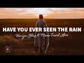 Download Lagu Horizon Blue - Have You Ever Seen The Rain (Lyrics) ft. Music Travel Love