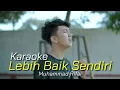 Download Lagu Karaoke - Lebih Baik Sendiri - Muhammad Rifai