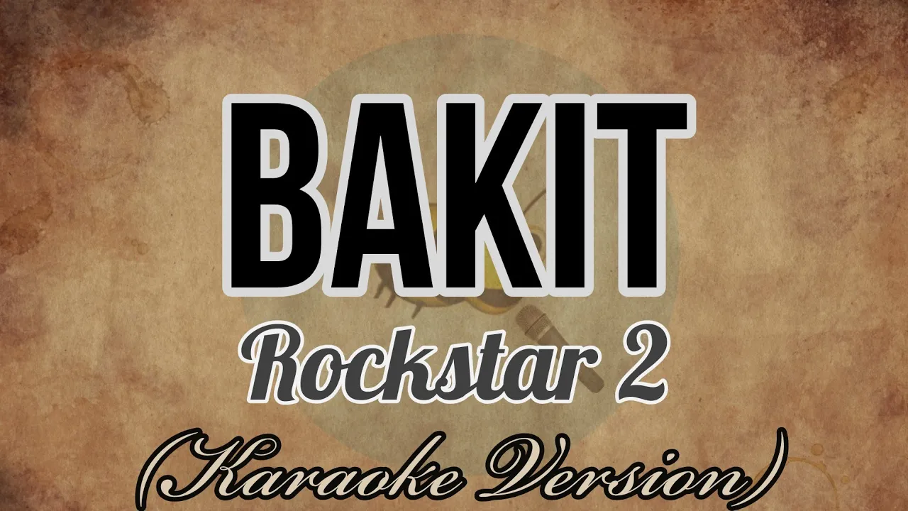 Rockstar 2 - BAKIT [Karaoke Version]