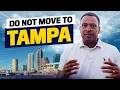 10 Reasons Why You Should Avoid Moving To Tampa Florida 2025