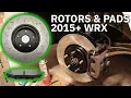 How To Change The Brake Pads Rotors On A 2015 Subaru WRX
