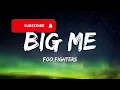 Foo Fighters – Big Me (Lyrics)