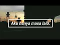 Download Lagu Aku hanya masa lalu. | Bukan Visual Poem
