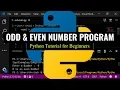 Python Tutorial for Beginners - Program to find out ODD EVEN Numbers