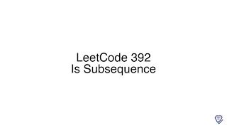 LeetCode 392 Is Subsequence