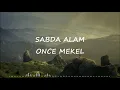 Once Mekel – Sabda Alam (Lyrics) 🎵