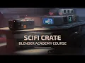 Scifi Crate - Blender Academy Course