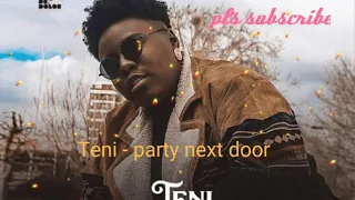 teni party next door del b ft flavour wizkid consider teni wizkid flavour