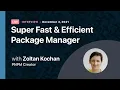 Super Fast Efficient Package Manager with Zoltan Kochan PNPM Creator
