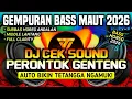 Lagu 🔊 DJ CEK SOUND PERONTOK GENTENG - MODE GEMPURAN BASS MAUT 2026 🔥