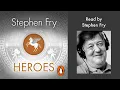 Heroes by Stephen Fry | Read by Stephen Fry | Penguin Audiobooks