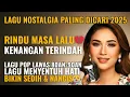 Download Lagu Lagu Bikin Nangis 😭 | Lagu Sedih Menyentuh Hati 💔 Lagu Nostalgia Paling Dicari 2025 | Lagu Kenangan